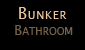 Bunker Bathroom